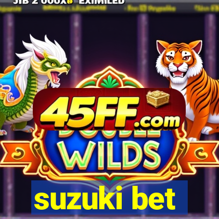 suzuki bet